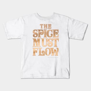 The Spice Must Flow, Dune Kids T-Shirt